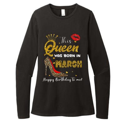 This Queen Was Born In March Happy Birthday To Me Wo Womens CVC Long Sleeve Shirt