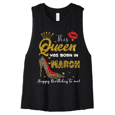 This Queen Was Born In March Happy Birthday To Me Wo Women's Racerback Cropped Tank