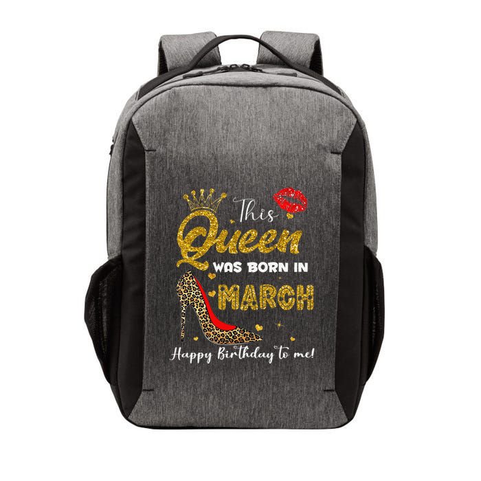 This Queen Was Born In March Happy Birthday To Me Wo Vector Backpack