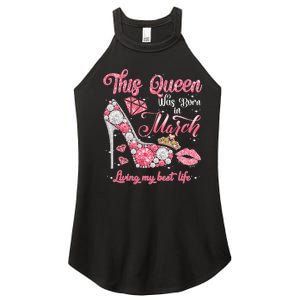 This Queen Was Born In March Living My Best Life Birthday Women’s Perfect Tri Rocker Tank