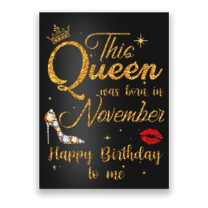 This Queen Was Born In November Happy Birthday To Me Poster