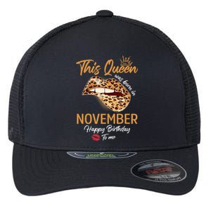 This Queen Was Born In November Happy Birthday To Me Leopard Flexfit Unipanel Trucker Cap