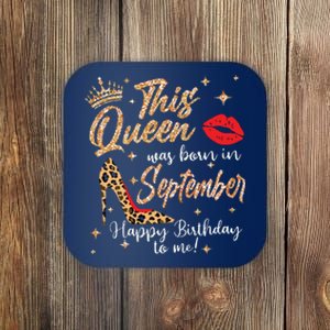 This Queen Was Born In September Happy Birthday To Me Coaster