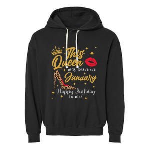 This Queen Was Born In January Happy Birthday To Me Garment-Dyed Fleece Hoodie