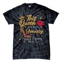 This Queen Was Born In January Happy Birthday To Me Tie-Dye T-Shirt