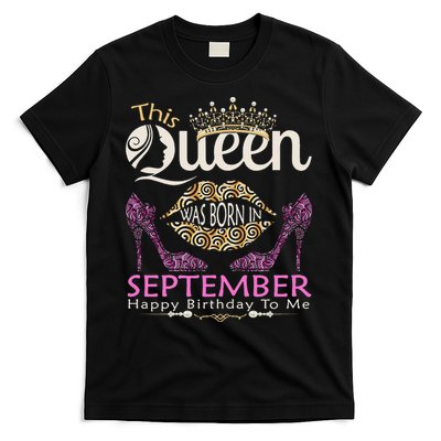 This QUEEN Was Born In September Queens Happy Birthday T-Shirt