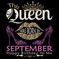This QUEEN Was Born In September Queens Happy Birthday Button