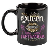 This QUEEN Was Born In September Queens Happy Birthday 11oz C Handle Ceramic Mug