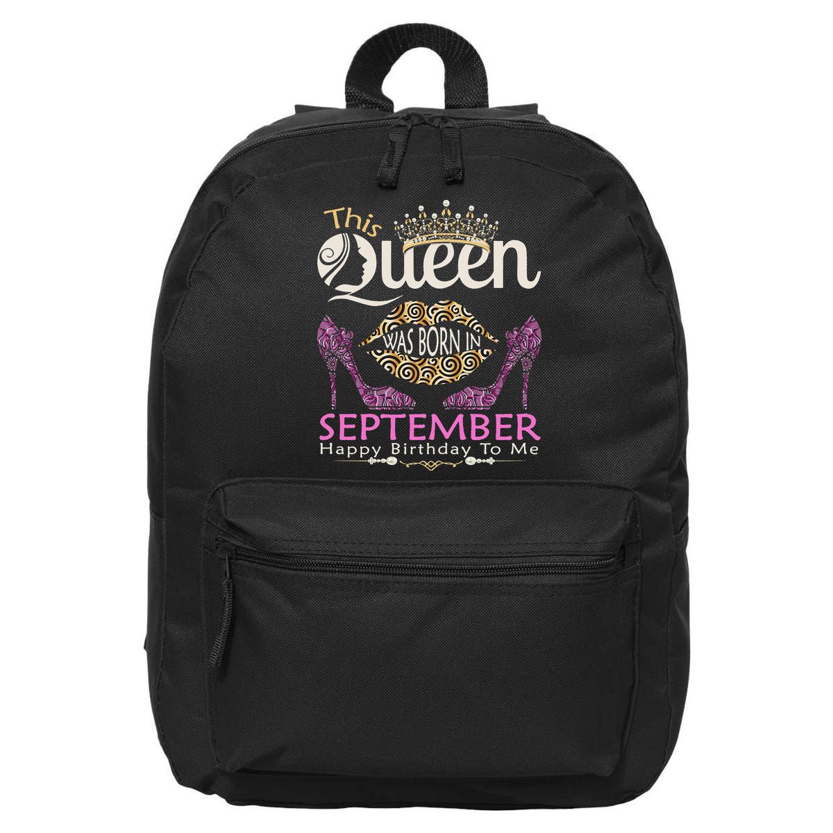 This QUEEN Was Born In September Queens Happy Birthday 16 in Basic Backpack