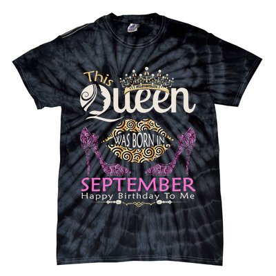 This QUEEN Was Born In September Queens Happy Birthday Tie-Dye T-Shirt
