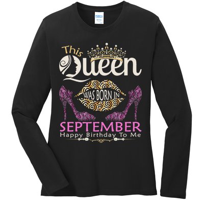This QUEEN Was Born In September Queens Happy Birthday Ladies Long Sleeve Shirt