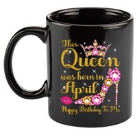 This Queen Was Born In April High Heel Happy Birthday Queen 11oz C Handle Ceramic Mug