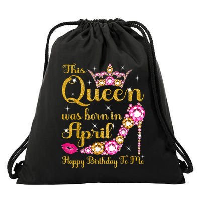 This Queen Was Born In April High Heel Happy Birthday Queen Drawstring Bag