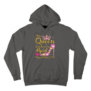 This Queen Was Born In April High Heel Happy Birthday Queen Hoodie