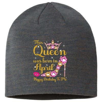 This Queen Was Born In April High Heel Happy Birthday Queen Sustainable Beanie