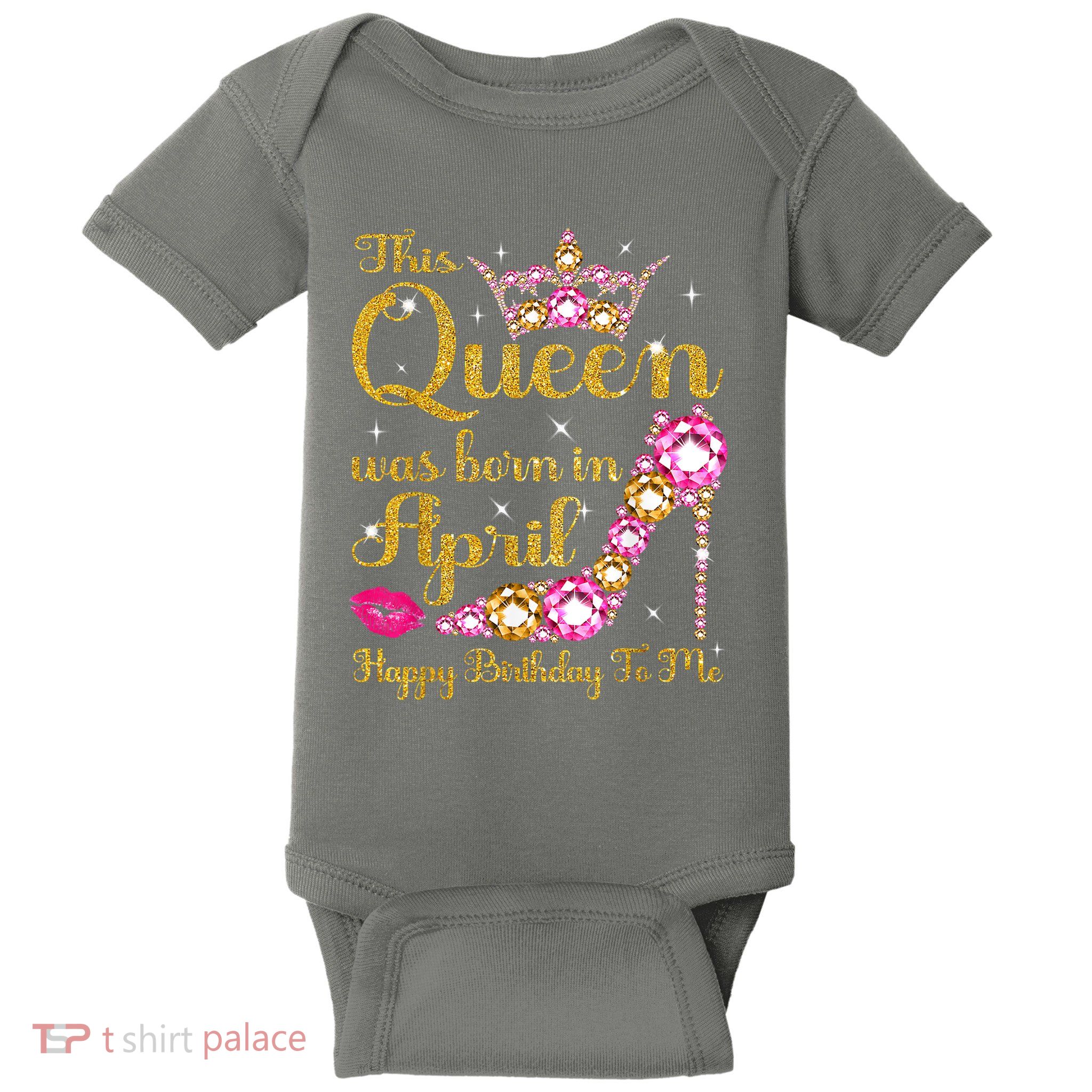 This Queen Was Born In April High Heel Happy Birthday Queen Baby Bodysuit