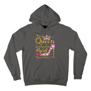 This Queen Was Born In April High Heel Happy Birthday Queen Tall Hoodie