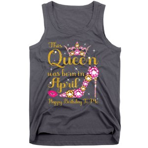 This Queen Was Born In April High Heel Happy Birthday Queen Tank Top