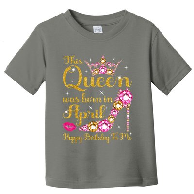 This Queen Was Born In April High Heel Happy Birthday Queen Toddler T-Shirt