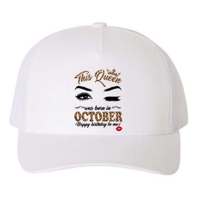 This Queen Was Born In October Happy Birthday To Me October Birthday Yupoong Adult 5-Panel Trucker Hat