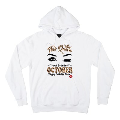 This Queen Was Born In October Happy Birthday To Me October Birthday Hoodie