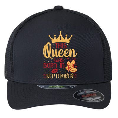 This Queen Was Born In September Happy Birthday High Heel Gift Flexfit Unipanel Trucker Cap