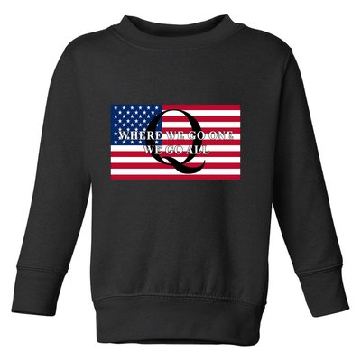 Trump Qanon Where We Go One We Go All Toddler Sweatshirt