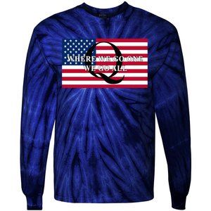 Trump Qanon Where We Go One We Go All Tie-Dye Long Sleeve Shirt