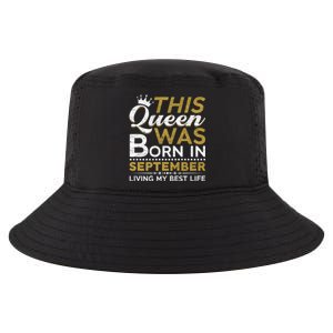 This Queen Was Born In September Living My Best Birthday Gift Cool Comfort Performance Bucket Hat