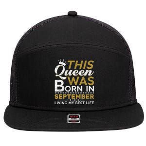 This Queen Was Born In September Living My Best Birthday Gift 7 Panel Mesh Trucker Snapback Hat