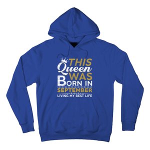 This Queen Was Born In September Living My Best Birthday Gift Hoodie