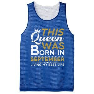 This Queen Was Born In September Living My Best Birthday Gift Mesh Reversible Basketball Jersey Tank