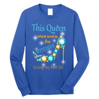 This Queen Was Born In September Gift Funny Gift Long Sleeve Shirt