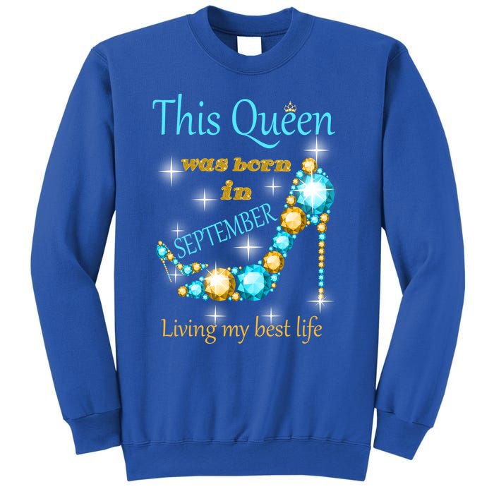 This Queen Was Born In September Gift Funny Gift Sweatshirt