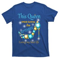 This Queen Was Born In September Gift Funny Gift T-Shirt