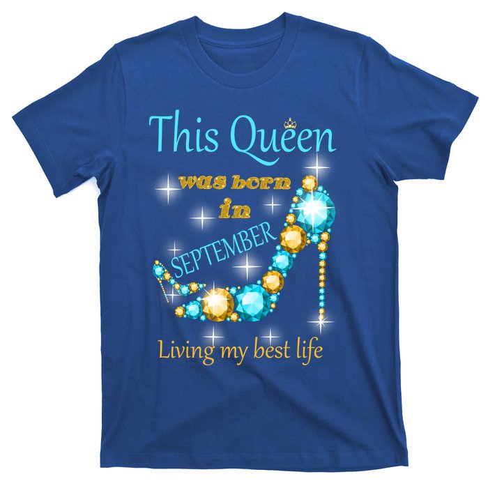 This Queen Was Born In September Gift Funny Gift T-Shirt