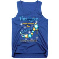 This Queen Was Born In September Gift Funny Gift Tank Top