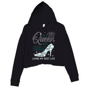 This Queen Was Born In September Funny September Bday Gift Crop Fleece Hoodie