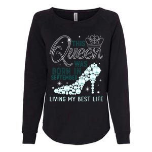 This Queen Was Born In September Funny September Bday Gift Womens California Wash Sweatshirt