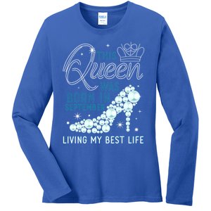 This Queen Was Born In September Funny September Bday Gift Ladies Long Sleeve Shirt