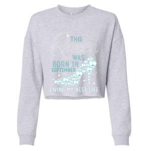 This Queen Was Born In September Funny September Bday Gift Cropped Pullover Crew