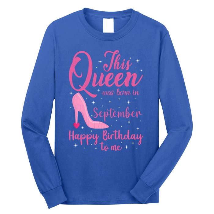 This Queen Was Born In September Born September Gift Long Sleeve Shirt