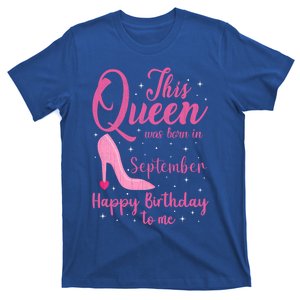 This Queen Was Born In September Born September Gift T-Shirt