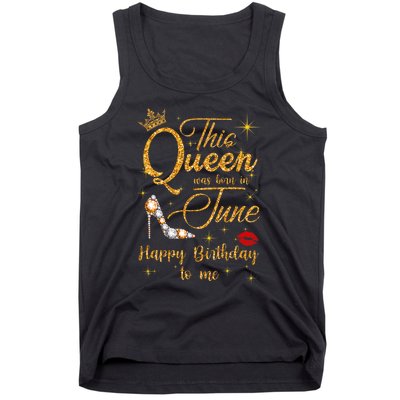 This Queen Was Born In June Happy Birthday To Me Tank Top