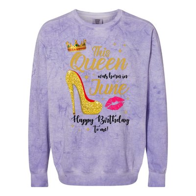 This Queen Was Born In June Happy Birthday To Me Colorblast Crewneck Sweatshirt