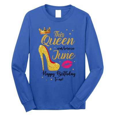 This Queen Was Born In June Happy Birthday To Me Long Sleeve Shirt