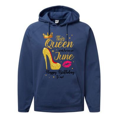 This Queen Was Born In June Happy Birthday To Me Performance Fleece Hoodie