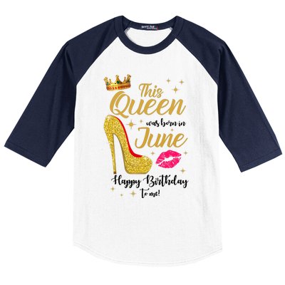 This Queen Was Born In June Happy Birthday To Me Baseball Sleeve Shirt