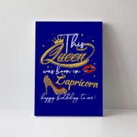 This Queen Was Born In Capricorn December Birthday Cool Gift Canvas