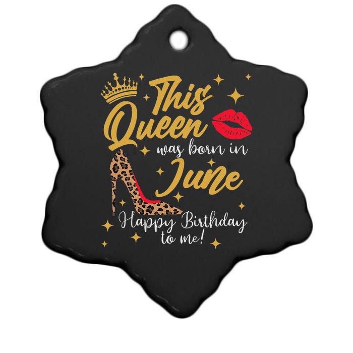 This Queen Was Born In June Happy Birthday To Me Ceramic Star Ornament